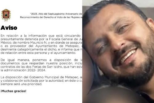 Ayuntamiento de Metepec desmiente relación comercial con Mauricio N, detenido por la fiscalía mexiquense
